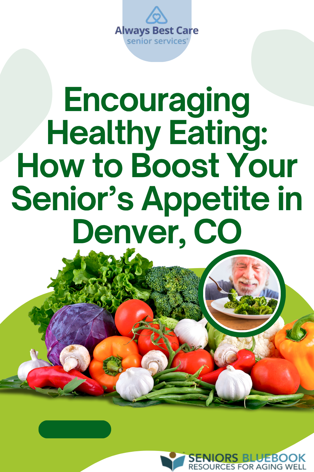 Encouraging Healthy Eating: How to Boost Your Senior’s Appetite in Denver, CO